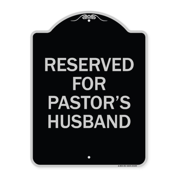 Signmission Reserved for Pastors Husband Heavy-Gauge Aluminum Architectural Sign, 24" x 18", BS-1824-23189 A-DES-BS-1824-23189 - main